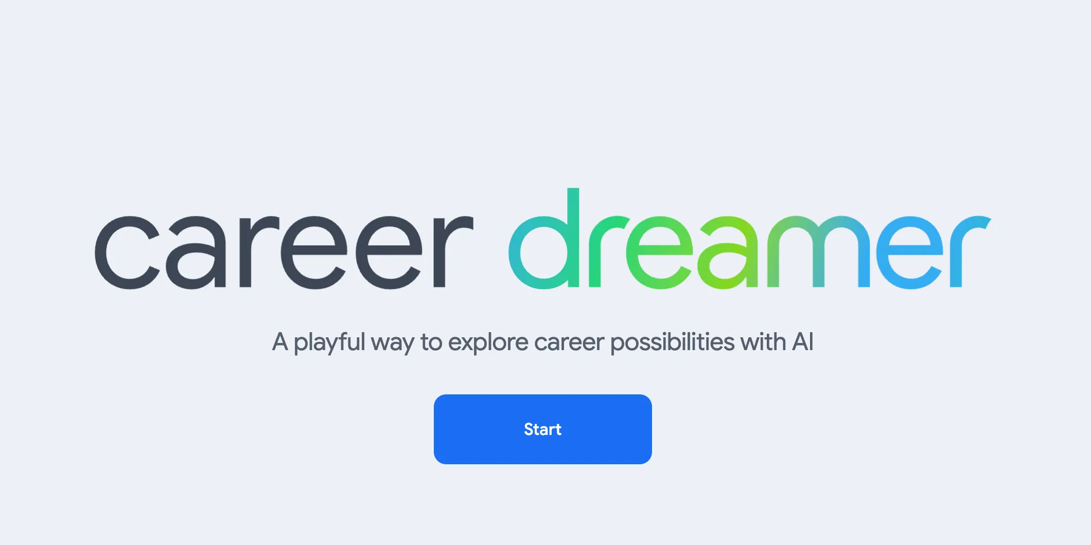 Giao diện chính thân thiện và màu sắc của Google Career Dreamer, thể hiện nơi người dùng bắt đầu hành trình khám phá sự nghiệp.